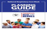 National Respiratory Care Week PLANNING GUIDE s important to plan ahead to have the most successful National Respiratory Care Week ... Lots of activity ideas from the successes ...