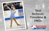 Test Refresh: Timeline & FAQs - U.S. Figure Skating ... Refresh - FAQs - Club... · test fee of $6.00 (if registered online), ... receive credit for my standard intermediate FS test?