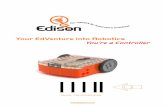 Your EdVenture into Robotics - Edison Programmable · PDF fileYour EdVenture into Robotics You’re a Controller ... switch to the on position. ... a loud sound like a clap and Edison