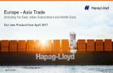 Europe - Asia Trade - Hapag-Lloyd - Asia Trade (including Far East, Indian Subcontinent and Middle East) Our new Product from April 2017 April 18, 2017 Agenda Trade Overview North