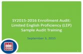 SY2015-2016 Enrollment Audit: Limited English Proficiency ... · PDF fileLimited English Proficiency (LEP) Sample Audit Training . ... Quickbase) The Auditor will ... //octo. . 2