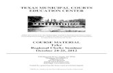 TEXAS MUNICIPAL COURTS EDUCATION CENTER Materials/FY13/Clerks/Tyler... · TEXAS MUNICIPAL COURTS EDUCATION CENTER ... Program Attorney & Deputy Counsel, TMCEC ... City of Killeen