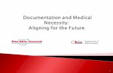 Documentation and Medical Necessity: Aligning for the …mha.ohio.gov/Portals/0/assets/Regulation/LicensureAndCertification/... · Ohio Department of Job & Family Services ... of
