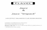 Jazz Jazz“Impact” - Flavel · PDF fileJazz & Jazz“Impact” LOGEFFECTBALANCEDFLUEROOMHEATER InstallationandMaintenanceInstructions Handtheseinstructionstotheuser ModelNo.FJBL**RNisforuseonNaturalGas(G20