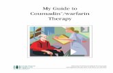 My Guide to Coumadin Warfarin Therapy - …mybloodthinner.org/Coumadin.pdf · My Guide to Coumadin ®/warfarin Therapy Information Notebook provided by the Community ... diary. A