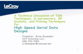 A Technical Discussion of TDR Techniques, S · PDF fileA Technical Discussion of TDR Techniques, S-parameters, RF Sockets, and Probing Techniques for ... Socket interposers Pad to