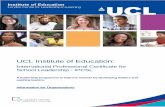 UCL Institute of Education - London Centre for … UCL Institute of Education: International Professional Certificate for School Leadership - IPCSL A leadership programme to improve