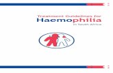 Treatment Guidelines for · PDF fileTreatment Guidelines for Haemophilia Haemophilia is an inherited, x-linked, lifelong bleeding disorder which affects males almost exclusively. Most