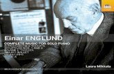 EINAR ENGLUND Complete Music for Solo Piano · PDF fileEINAR ENGLUND Complete Music for Solo Piano ... against a much larger Russian force on a very ... Illness prevented him from