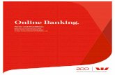 Online Banking. - Westpac · PDF fileThis document sets out the Terms and Conditions for Westpac Live, our online, mobile and tablet banking service (“Online Banking”). Online