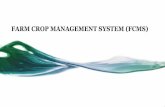 FARM CROP MANAGEMENT SYSTEM (FCMS) - Mo …agricoop.nic.in/sites/default/files/FARM CROP MANAGEMENT SYSTEM... · FARM CROP MANAGEMENT SYSTEM (FCMS) ... Sugarcane, Coconut and Banana