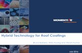 Hybrid Technology for Roof Coatings  Technology for Roof Coatings Bruce Barbera, Misty Huang and Vikram Kumar July 2016 ... PO m ck e Roof Coating Formulation used
