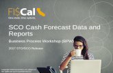 SCO Cash Forecast Data and Reports - FI$Cal - State of ... Basis Daily Totals are calculated as a result of the Cash Basis Daily Process Cash Basis Report SCO performs Cash Forecasting