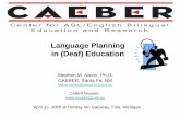Language Planning in (Deaf) Education - · PDF fileASL/English Bilingual Education so that teachers, specialists, education administrators, ... • Language planning in deaf education