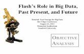 Flash’s Role in Big Data, - Hot Chips · PDF fileFlash’s Role in Big Data, Past Present, and Future Jim Handy ... –Annual data production will be 35 ZB (CSC) –50 billion “things”