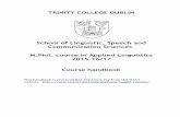 TRINITY COLLEGE DUBLIN · PDF fileTRINITY COLLEGE DUBLIN School of Linguistic, ... researched until the 1960s, so that applied linguistics is a ... Students are required to attend