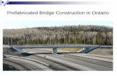 Prefabricated Bridge Construction in Ontario Ray Krisciunas_Prefabricated Bridge...Prefabricated Bridge Construction in Ontario Premature Failing Concrete~2003. MTO NWR foray into
