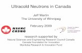Jeff Martin The University of Winnipeg February 2009 ...nuclear.uwinnipeg.ca/ucn/triumf/jparc-feb09/jmartin-jparc-feb09.pdfWe propose to construct the world's highest density source