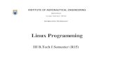 Linux Programming - iare.ac.in PPT_0.pdf · Linux Programming III B.Tech I Semester (R15) INSTITUTE OF AERONAUTICAL ENGINEERING (Autonomous) Dundigal, Hyderabad - …