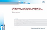 Adaptive Learning Systems: A Tool to Personalize … Learning Systems: A Tool to Personalize Learning By Sarbani Mukherjee Principal Learning Designer 213 Tata Interactive Systems.