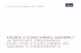 DOES COACHING WORK? A REPORT PREPARED FOR THE COACHING · PDF fileDoes coaching work? 3 Introduction I think we can now safely say that coaching isn’t just another HR fad, despite