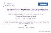 Synthesis of Optimal On-Chip Baluns - Integrand · PDF fileSynthesis of Optimal On-Chip Baluns Sharad Kapur, David E. Long and Robert C. Frye Integrand Software, Inc. Berkeley Heights,