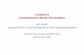 Lecture 2 Unstructured Mesh Generation - Per-Olof …persson.berkeley.edu/pub/persson06unstructured.pdf · Lecture 2 Unstructured Mesh Generation MIT 16.930 Advanced Topics in Numerical