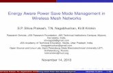 Energy Aware Power Save Mode Management in … Aware Power Save Mode Management in Wireless Mesh Networks S.P. Shiva Prakash, T.N. Nagabhushan, Kirill Krinkin Research Scholar, JSS