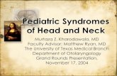 Pediatric Syndromes of Head and Neck - University of … … ·  · 2014-01-10Pediatric Syndromes of Head and Neck Murtaza Z. Kharodawala, MD ... – Congenital mild-moderate subglottic