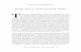 How Will Capitalism End? - MPIfG will... · HOW WILL CAPITALISM END? T ... sound money and a modicum of social equity, ... result is declining electoral turnout combined with high