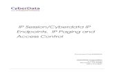 IP Session/Cyberdata IP Endpoints. IP Paging and … Session/Cyberdata IP Endpoints. IP Paging and Access Control Document Part #930550A CyberData Corporation 3 Justin Court Monterey,