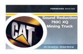 Sound Reduction 793C XQ Mining Truck - Mine Safety and ... Sound Reduction… · 793C SOUND REDUCTION Why/Purpose: •Comply with NSW Industrial Noise Policy •Meet Market Demands