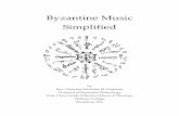 Byzantine Music Simplified - Sts. Constantine and … Introduction Byzantine Music is the liturgical music of our Holy Greek Orthodox Church. Certainly, the term Byzantine betrays