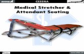 CESSNA Medical Stretcher Attendant Seating - avfab.com Aeromed Stretcher... · CESSNA . Citation 50. 0, 550, 560 Stretcher Description: The stretcher kit provides a Cessna Citation