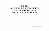 THE AUTHENTICITY OF AFRICAN SCULPTURES - RAND AFRICAN ART ... · PDF file3 The cost of art objects in general and those of Black art in particular, already badly established before