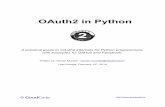 OAuth2 in Python - Good Code first part of this guide, we'll explain general behavior of OAuth 2.0 authorization protocol and the approach a developer might take when writing application