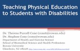 Teaching Physical Education to Students with Disabilitiesusers.rowan.edu/~cone/APE/vt.pdf ·  · 2015-03-02Teaching Physical Education to Students with Disabilities Dr. Theresa Purcell