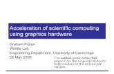 Acceleration of CFD using graphics hardwaregp10006/research/Pullan_GPUs_May08.pdf · using graphics hardware Graham Pullan Whittle Lab Engineering Department, University of Cambridge