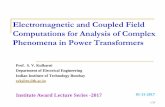 Electromagnetic and Coupled Field Computations for Analysis · PDF file · 2017-11-29Phenomena in Power Transformers ... FEM analysis,” Fourth Conference on EHV ... “A Coupled