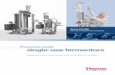 Purpose-built single-use fermentors - Thermo Fisher Scientific · PDF filePurpose-built single-use fermentors Designed for the unique requirements of microbial fermentation Thermo