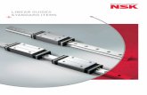 LINEAR GUIDES STANDARD ITEMS Guides Standard Items Europe Africa Asia The Americas Oceania NSK commenced operations as the ﬁrst Japanese manufacturer of rolling bearings back in