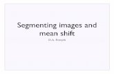 Segmenting images and mean shift - luthuli.cs.uiuc.eduluthuli.cs.uiuc.edu/~daf/courses/CS-498-DAF-PS/Segmentation.pdf · Image segmentation with k-means ... • Concept algorithm