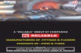 A “RELIABLE” GROUP OF COMPANIES - Reliable · PDF fileA “RELIABLE” GROUP OF COMPANIES GOVT. ... Carbon Steel, Stainless Steel, Alloy Steel, High Nickel Alloy, ... flanges and