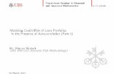 Modeling Credit Risk of Loan Portfolios in the Presence of ... · PDF filePractitioner Seminar in Financial and Insurance Mathematics ETH Zürich Modeling Credit Risk of Loan Portfolios
