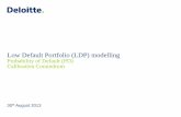 Low Default Portfolio (LDP) modelling · PDF fileLow Default Portfolio (LDP) modelling 30th August 2013 . Deloitte UK screen 4:3 (19.05 cm x 25.40 cm) 2 © 2013 Deloitte LLP. All rights