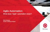 Agile Automation - Automation What does “Agile ... What effect does Agile have? ... owns a shared staging environment?) QA pairing with DevOps –confidence in deployment process