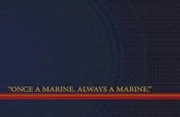 “ONCE A MARINE, ALWAYS A MARINE.” · PDF fileO F PARRIS IS L AND Served as the Commanding General, Parris Island, from 14 October 1972 – 16 June 1975. Later became the 27th Commandant
