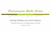 Parramore Kidz Zone - Rick  · PDF fileParramore Kidz Zone Florida Children & Youth Cabinet: Youth Services Collaboration Team March 6, 2012