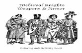 Medieval Knights Weapons & Armor - Eme's … Books/KnightsandArmor.pdfMedieval Knights Weapons & Armor Coloring and Activity Book The Artwork within these pages are copy-right free