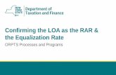 Confirming the LOA as the RAR & the Equalization Rate the LOA as the RAR & the Equalization Rate ORPTS Processes and Programs Residential assessment ratios (RAR) The RAR is a measure